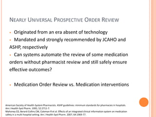 Nearly Universal Prospective Order ReviewOriginated from an era absent of technology