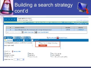 Building a search strategy cont’d 