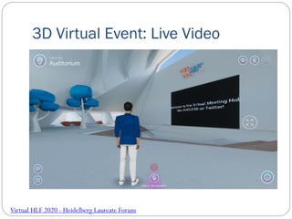 3D Virtual Event: Poster Sessions
Virtual HLF 2020 - Heidelberg Laureate Forum
 