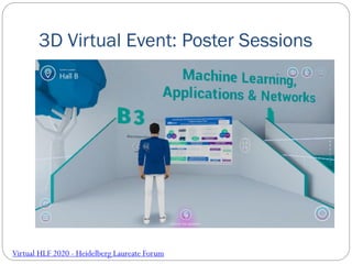 3D Virtual Event: Virtual Gathering
Virtual HLF 2020 - Heidelberg Laureate Forum
 