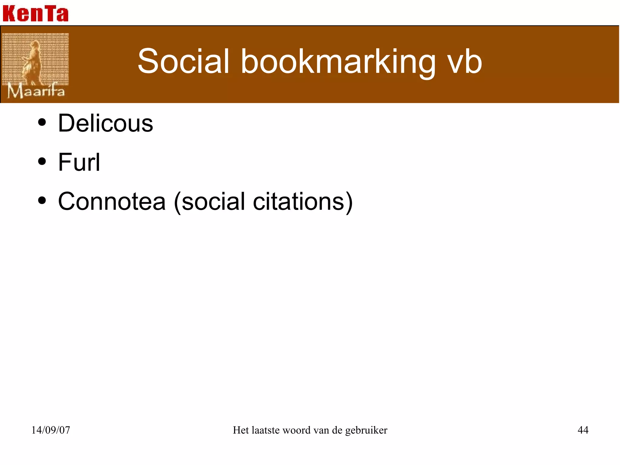 Social bookmarking vb Delicous Furl Connotea (social citations) 