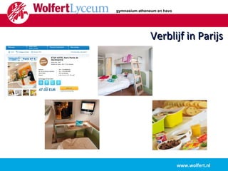 www.wolfert.nl Verblijf in Parijs gymnasium atheneum en havo 