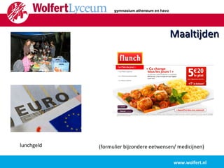 Maaltijden www.wolfert.nl lunchgeld (formulier bijzondere eetwensen/ medicijnen) gymnasium atheneum en havo 