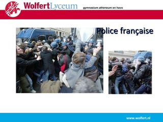 Police française www.wolfert.nl gymnasium atheneum en havo 