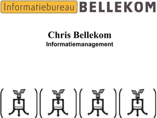Chris Bellekom
Informatiemanagement
 
