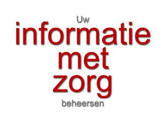 Uwinformatiemetzorgbeheersen