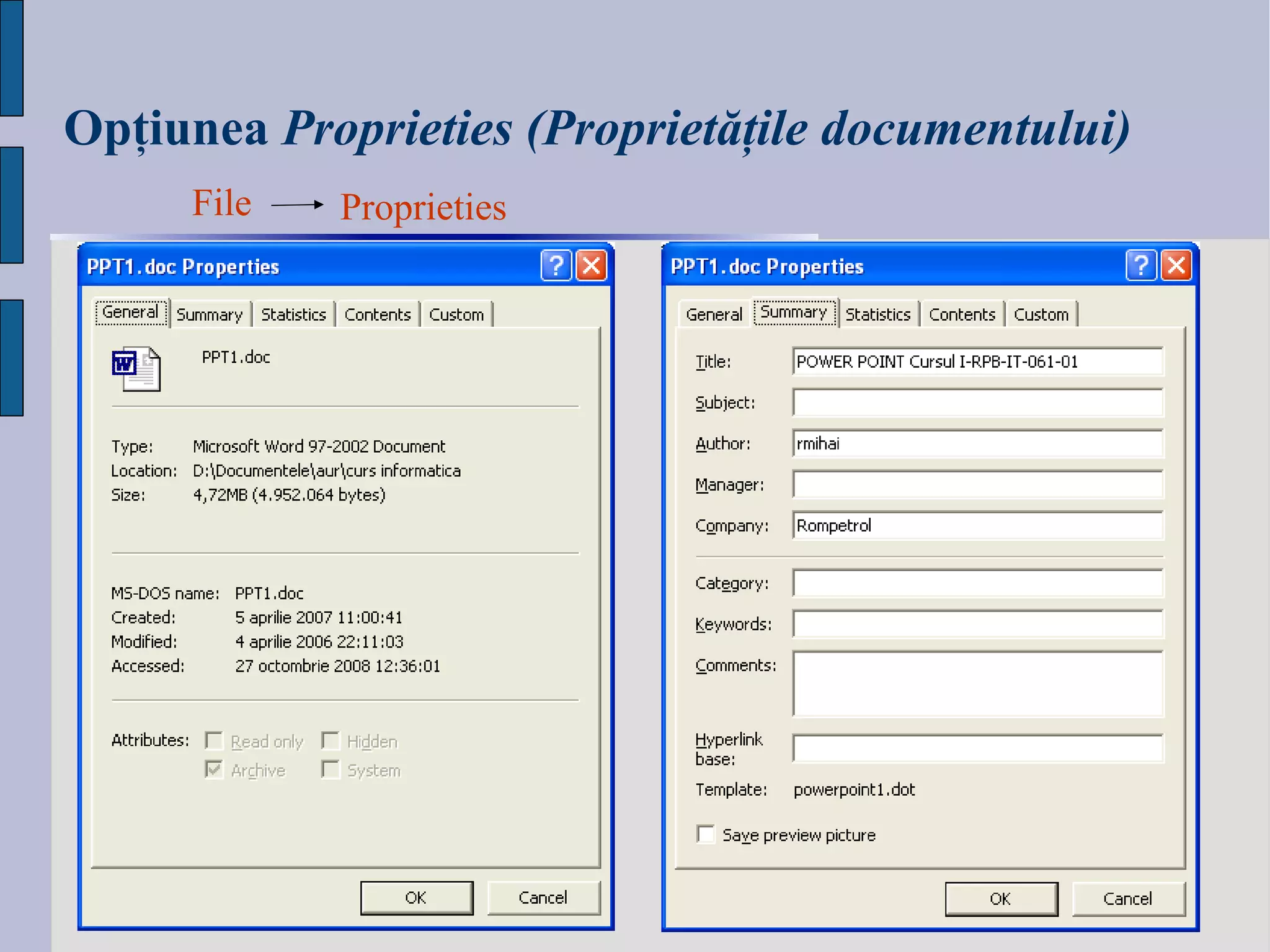 Opţiunea  Proprieties (Proprietăţile documentului) File Proprieties 
