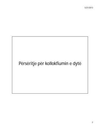 5/21/2013

Përsëritje për kollokfiumin e dytë

2

 