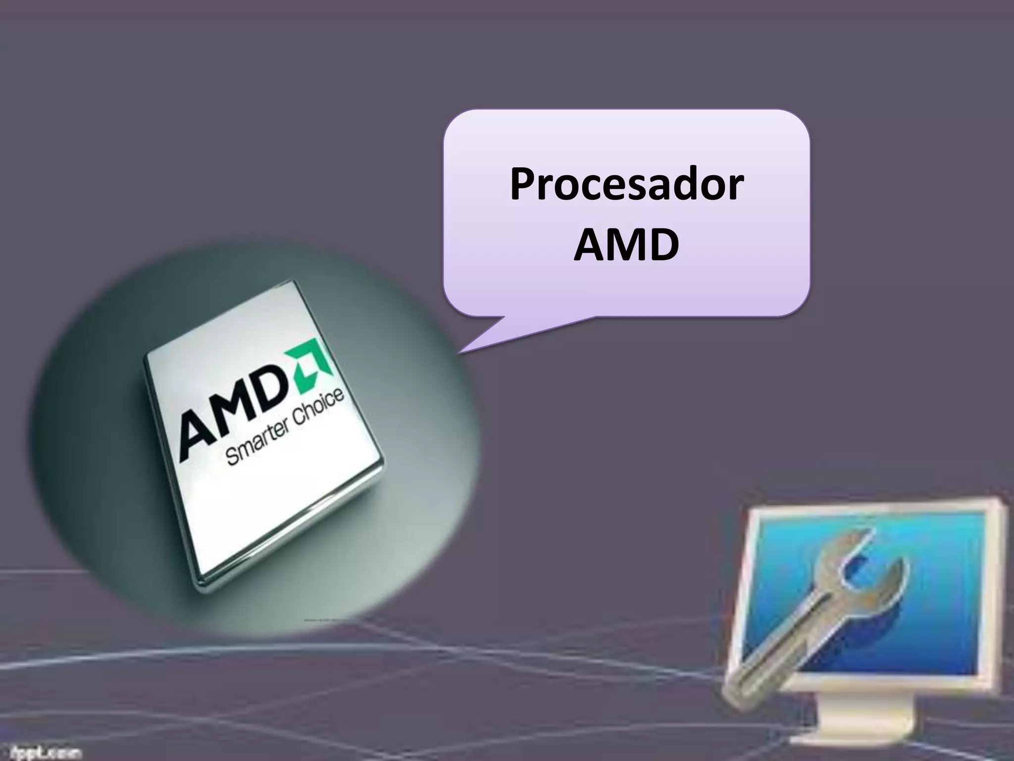 Procesador
AMD

 