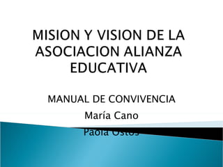 MANUAL DE CONVIVENCIA María Cano Paola Ostos 