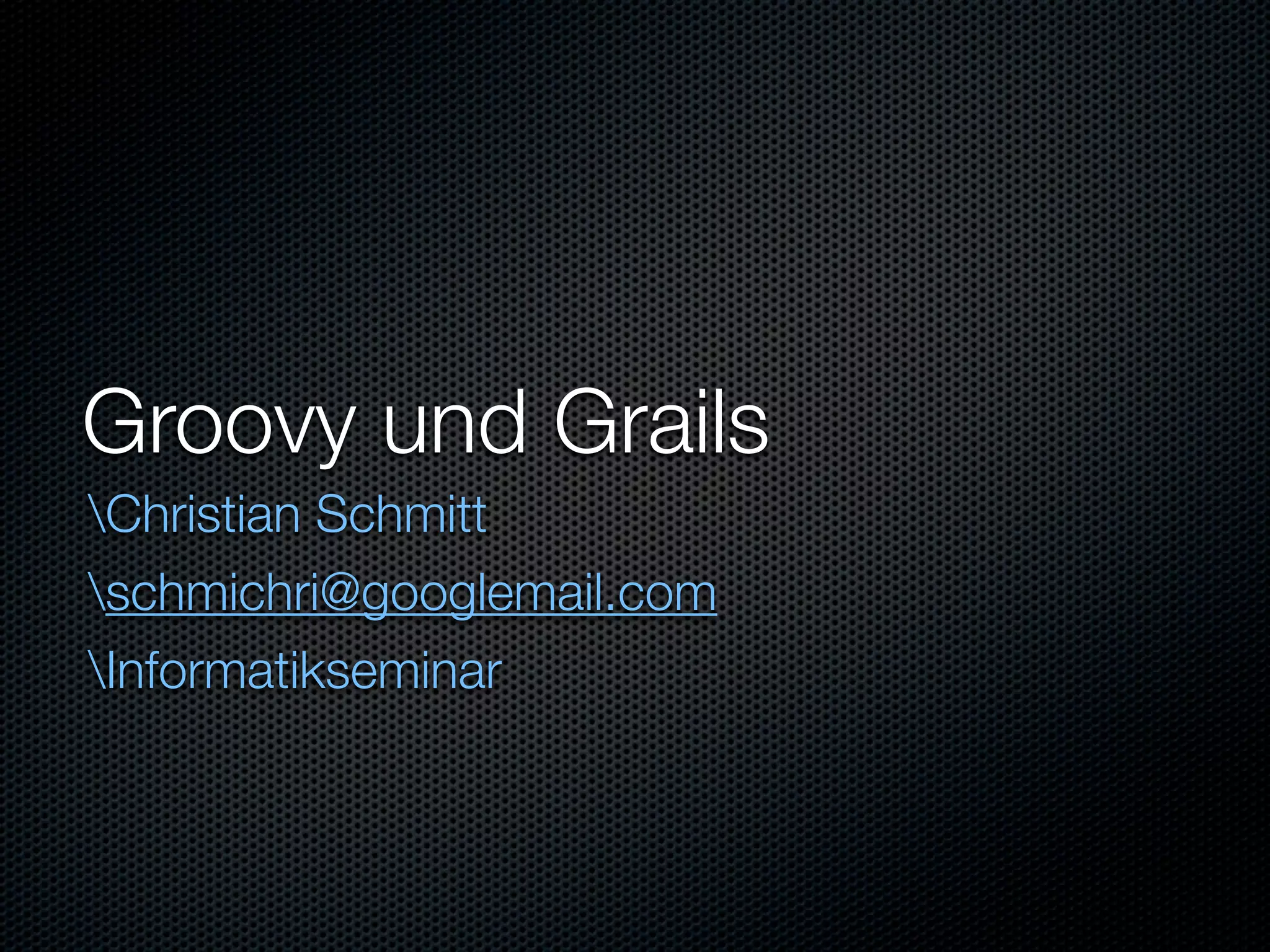 Informatik Seminar Groovy Und Grails