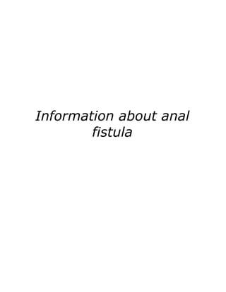 Information about anal
        fistula
 