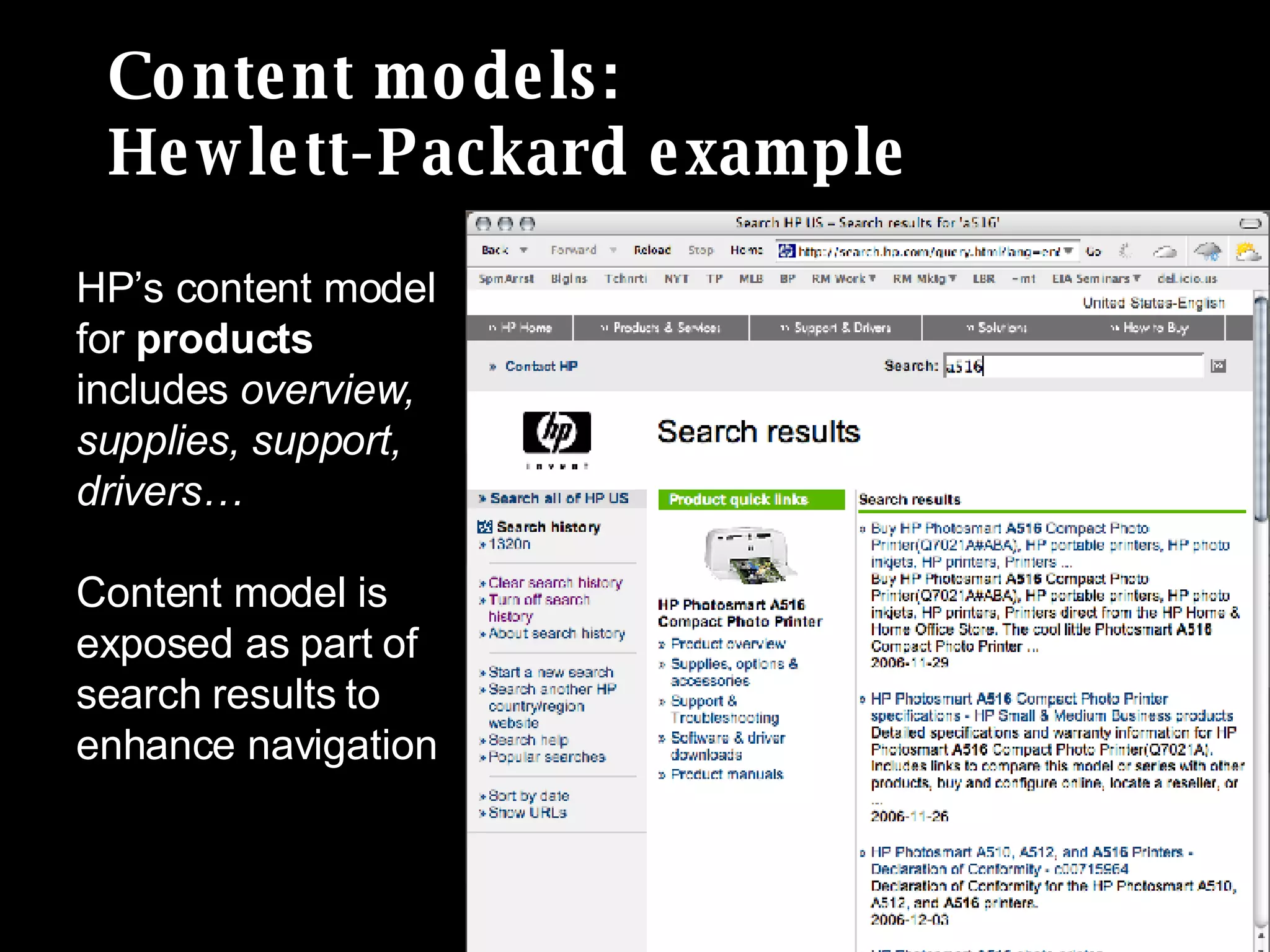 Content models: Hewlett-Packard example  HP’s content model for  products  includes  overview, supplies, support, drivers… Content model is exposed as part of search results to enhance navigation 