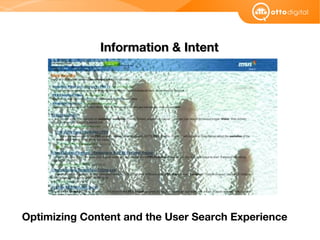   Information & Intent Optimizing Content and the User Search Experience 