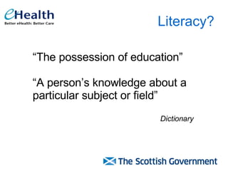 Literacy? “ The possession of education” “ A person’s knowledge about a particular subject or field” Dictionary 