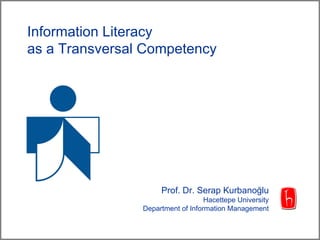 Information Literacy as a Transversal Competency