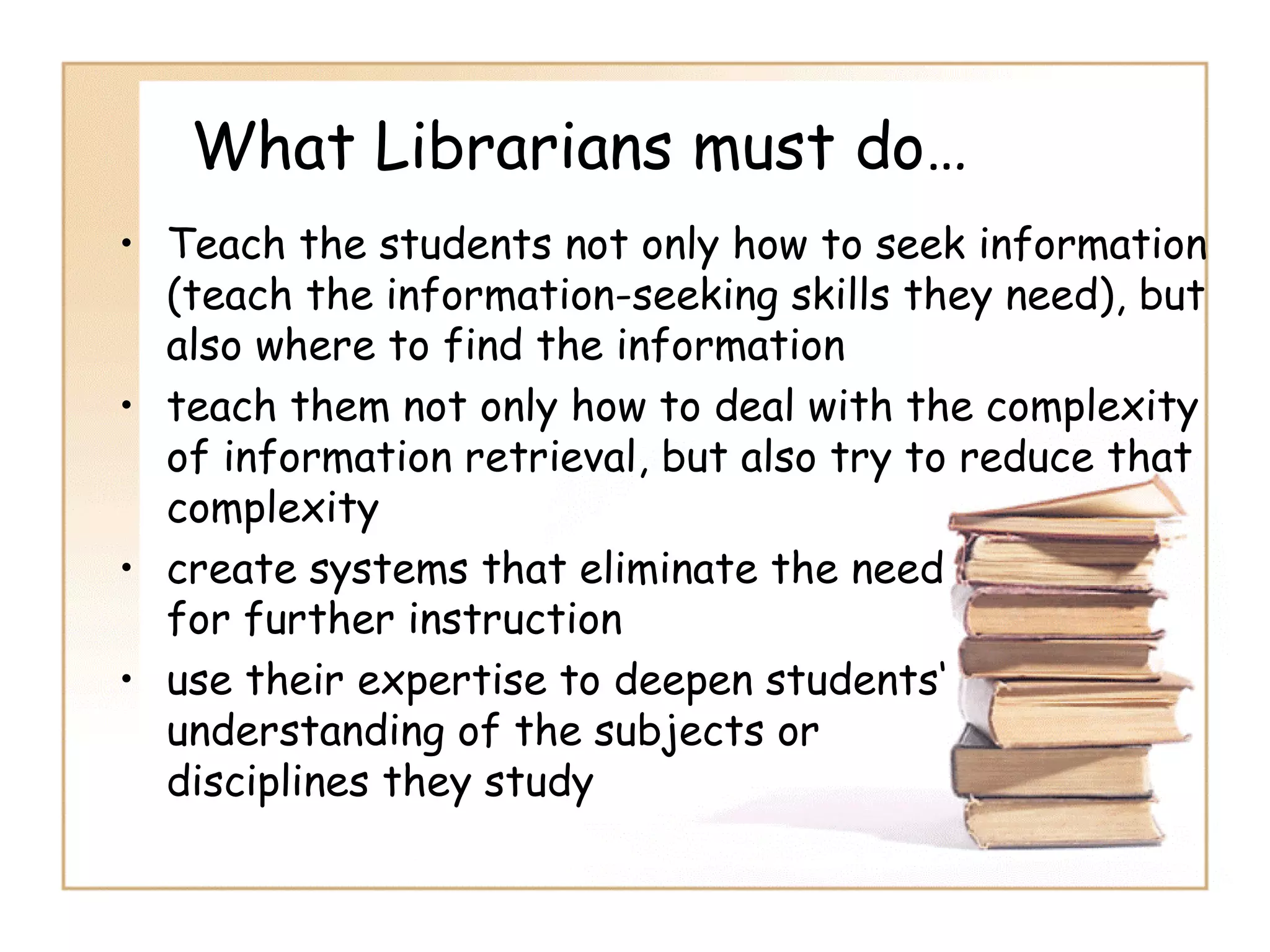 Information Literacy: Implications for Library Practice