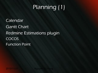 Function List Implementation Implementation Basic design, Detail Design, Coding, Unit Test. Testing Integration, System, Regression, Acceptance, Alpha, Beta Documentation Deployment and maintenance Approved to be released 