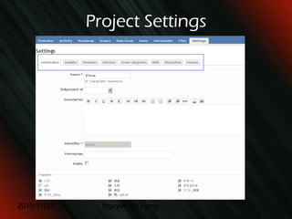 Redmine installation (5) #cd /var/www/html/redmine/redmine-0.8.7/ # rake config/initializers/session_store.rb  # RAILS_ENV=production rake db:migrate  # RAILS_ENV=production rake redmine:load_default_data # su - redmine # mkdir –p tmp public/plugin_assets # sudo chown –R redmine:redmine files log tmp public/plugin_asets # sudo chmod –R 755 files log tmp public/plugin_assets #su – redmine #cd /var/www/html/redmine/redmine-0.8.7 # ruby script/server webrick –e production  => Booting WEBrick... [2010-06-14 18:31:36] INFO  WEBrick 1.3.1 [2010-06-14 18:31:36] INFO  ruby 1.8.5 (2006-08-25) [i386-linux] [2010-06-14 18:31:36] INFO  WEBrick::HTTPServer#start: pid=5132 port=3000 192.168.52.16 - - [14/Jun/2010:18:35:59 ICT] "GET /my/page HTTP/1.1" 304 0 http://192.168.52.123:3000/timesheet -> /my/page 