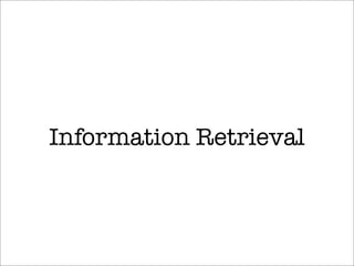 Information Retrieval with Open Source