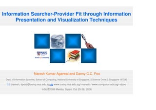 Information Searcher-Provider Fit through Information Presentation and Visualization Techniques