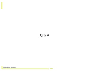 Information Security
Q & A
 