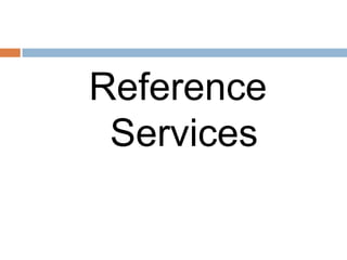 Information Seeking & Reference Services