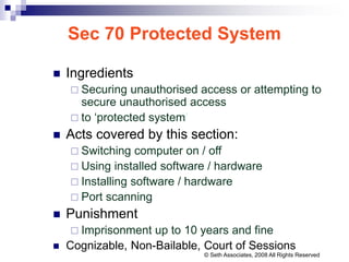 Sec 70 Protected System
 Ingredients
 Securing unauthorised access or attempting to
secure unauthorised access
 to ‘pro...