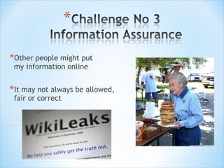 Other people might put my information online It may not always be allowed, fair or correct 