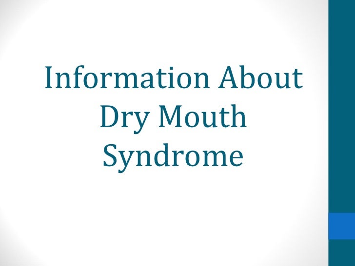Information About Dry Mouth Syndrome