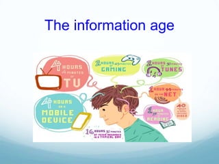 The information age
 