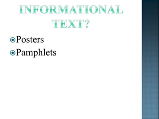 Posters 
Pamphlets 
 