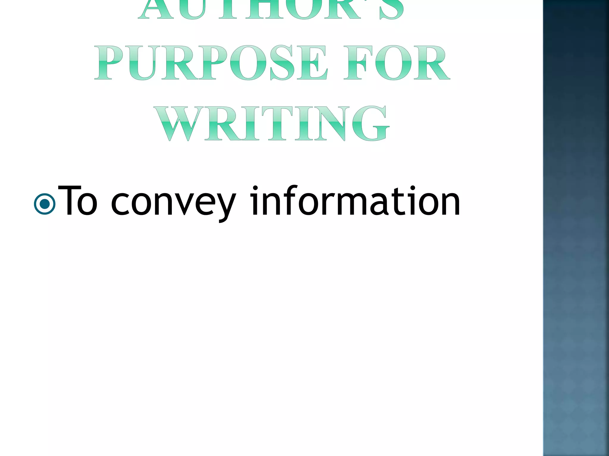 To convey information 
 