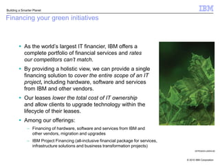 PRESENTER GUIDANCE: Financing scenarios and advice. DELETE BEFORE PRESENTING (3 of 4)Slide notes (best practices)Select from IBM Global Financing slides listed below (available in SAM).