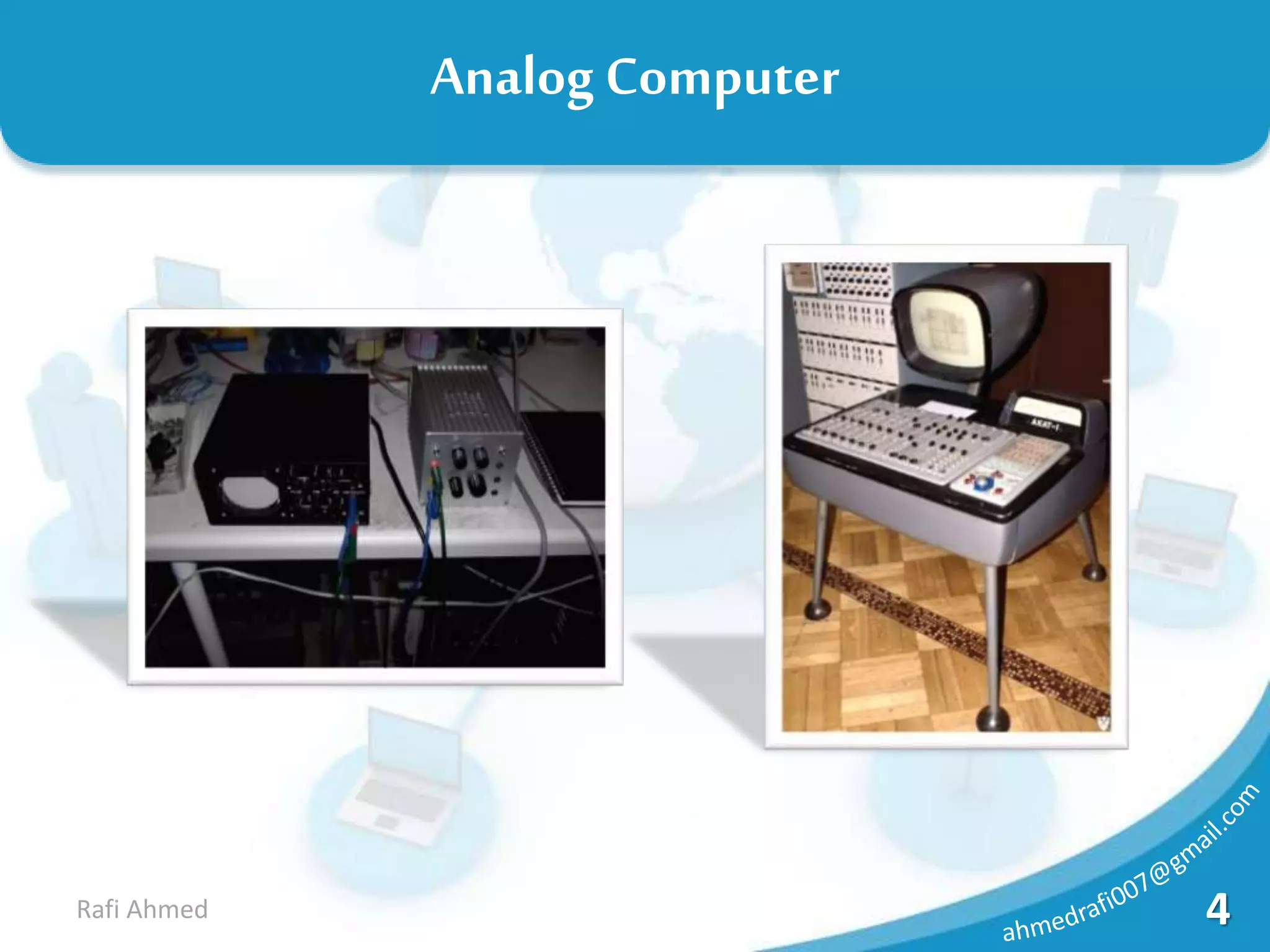 4Rafi Ahmed
Analog Computer
 