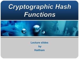 Information and data security cryptographic hash functions | PPTX