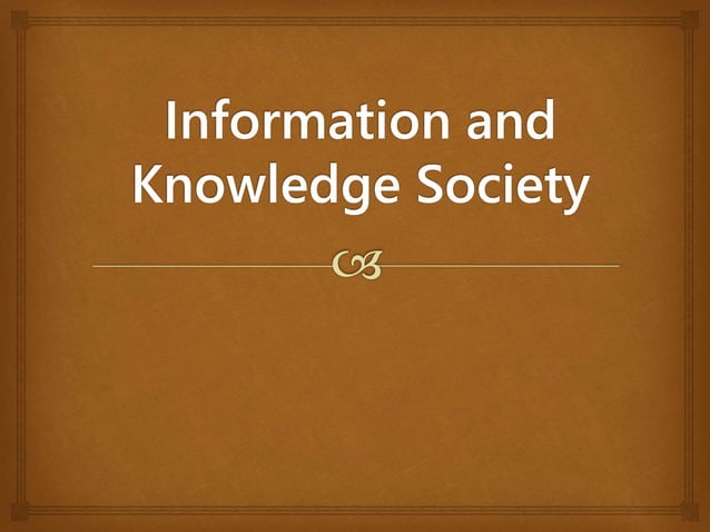 Information And Knowledge Society PPT information-and-knowledge-society-ppt