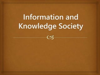 Information and knowledge society