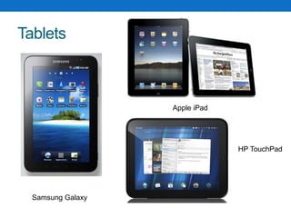 TabletsApple iPadHP TouchPadSamsung Galaxy