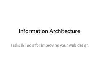 Information Architecture Tasks & Tools for improving your web design 
