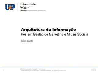Arquitetura da Informação
    Pós em Gestão de Marketing e Mídias Sociais
    Kleber Jacinto




1                                                 10/03/13
 