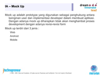 Meruvian SDLC Meruvian System Development Life Cycle (MSDLC) adalah model konseptual yang digunakan dalam manajemen proyek yang menggambarkan tahap-tahap yang terlibat dalam suatu proyek pengembangan sistem informasi mulai dari studi kelayakan awal sampai dengan pemeliharaan aplikasi. 