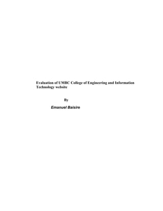Evaluation of UMBC College of Engineering and Information
Technology website
By
Emanuel Baisire

 