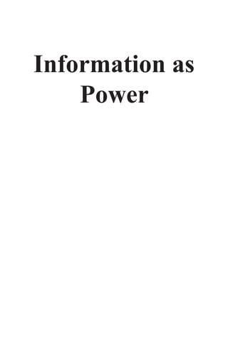 Information as
    Power
 