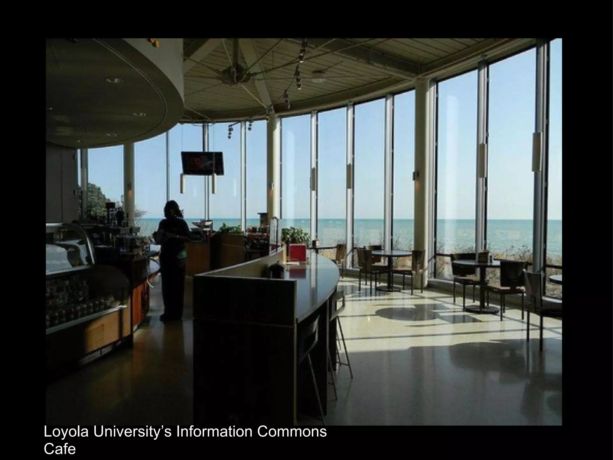 Loyola University’s Information Commons Cafe 