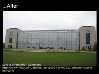 ...After   Loyola Information Commons http://www.flickr.com/photos/tomspix/3730762930/sizes/m/in/photostream/  