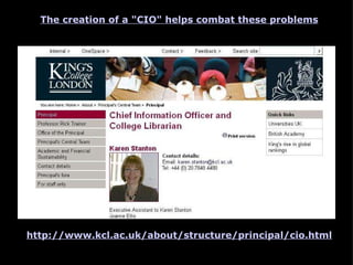 http://www.kcl.ac.uk/about/structure/principal/cio.html   The creation of a "CIO" helps combat these problems 