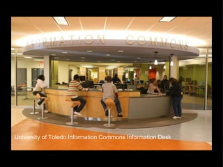 University of Toledo Information Commons Information Desk 