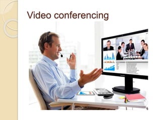 Video conferencing
 