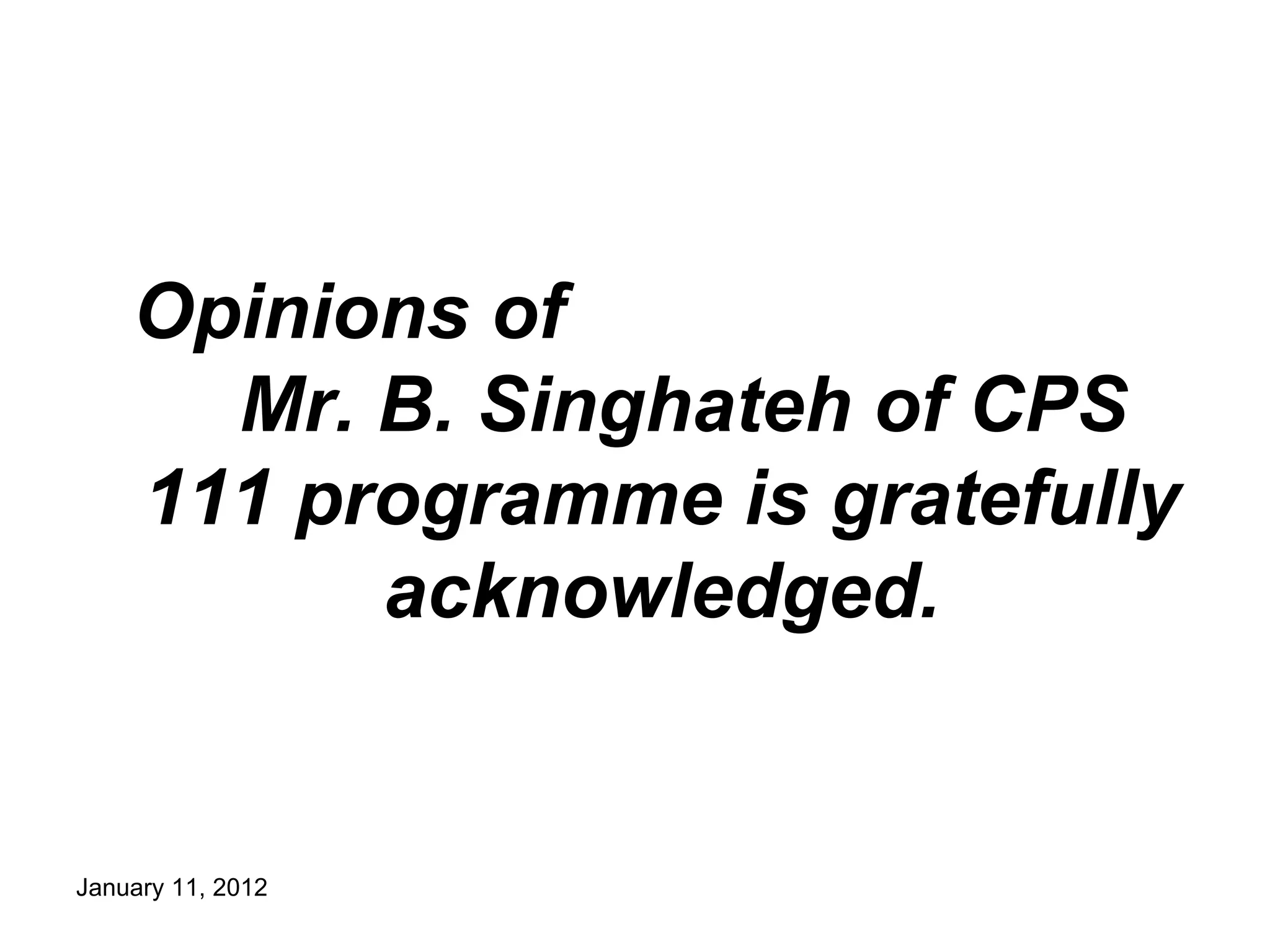 Opinions of  Mr. B. Singhateh of CPS 111 programme is gratefully acknowledged. 